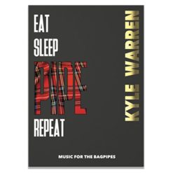 Eat Sleep Pipe Repeat by Kyle Warren