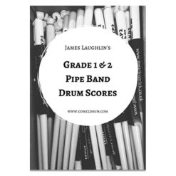 James Laughlin’s Grade 1 & 2 Pipe Band Drum Scores eBook